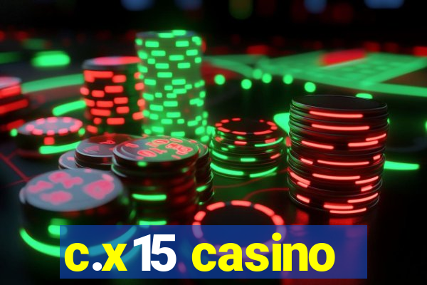 c.x15 casino